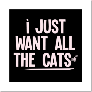 I Just Want All The Cats : Funny gift for women with saying graphic tees womens pet cat lover gift Posters and Art